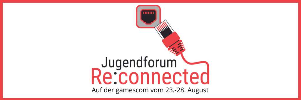 Ein Netzwerk-Kabel, dass in einen Netzwerkanschluss gesteckt wird. Der Titel lautet Jugendforum re:connect auf der gamescom vom 23.-28. August