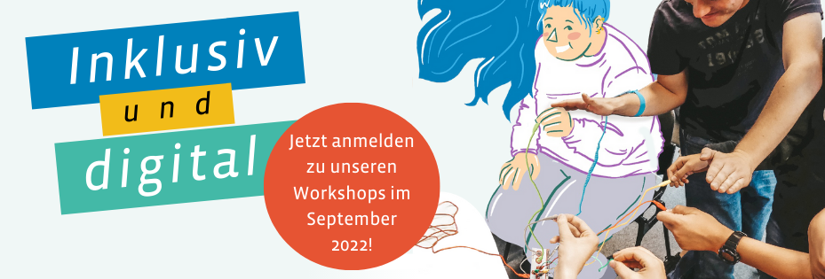 Inklusiv und digital: Jetzt anmelden zu unseren Workshops im September 2022