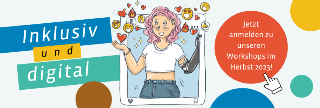 Inklusiv und digital: Jetzt anmelden zu unseren Workshops im Herbst 2023!